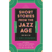 Short Stories from the Jazz Age - The Best of F. Scott Fitzgerald;Including Flappers and Philosophers, Tales of the Jazz Age, & All the Sad Young Men