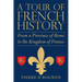 A Tour of French History: From a Province of Rome to the Kingdom of France