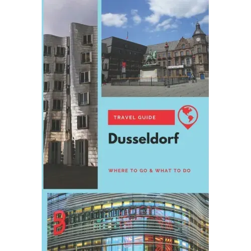Dusseldorf Travel Guide: Where to Go & What to Do