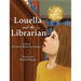 Louella and the Librarian