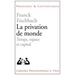 La Privation de Monde: Temps, Espace Et Capital