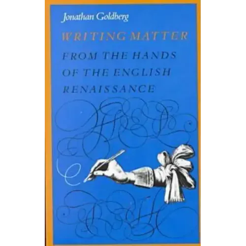 Writing Matter: From the Hands of the English Renaissance