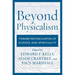 Beyond Physicalism: Toward Reconciliation of Science and Spirituality
