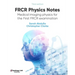 FRCR Physics Notes: Medical imaging physics for the First FRCR examination