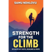 Strength For The Climb: 30 Days of Faith, Healing & Hope