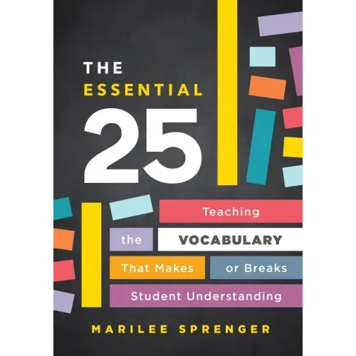 The Essential 25: Teaching the Vocabulary That Makes or Breaks Student Understanding