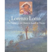 Lorenzo Lotto: The Frescoes in the Oratorio Suardi at Trescore