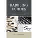 Babbling Echoes: Soundings from Yesteryear