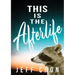This Is the Afterlife