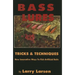 Bass Lures Trick & Techniques: New, Innovative Ways to Fish Artificial Baits