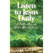 Listen to Jesus Daily: A Collection of God's Revelations