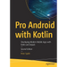 Pro Android with Kotlin: Developing Modern Mobile Apps with Kotlin and Jetpack