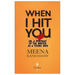 When I Hit You: Or, a Portrait of the Writer as a Young Wife