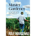 Master Gardener: A novel--about threats from BIG AG, Magic Seeds from the Amazon, Saving the Monarch butterfly, and people in love.