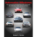 Automotive Milestones: The Technological Development of the Automobile: Who, What, When, Where, and How It All Works