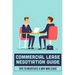Commercial Lease Negotiation Guide: Tips To Negotiate A Win-Win Lease: Tenant Leasing Guide