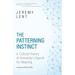 The Patterning Instinct: A Cultural History of Humanity's Search for Meaning