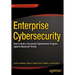 Enterprise Cybersecurity: How to Build a Successful Cyberdefense Program Against Advanced Threats