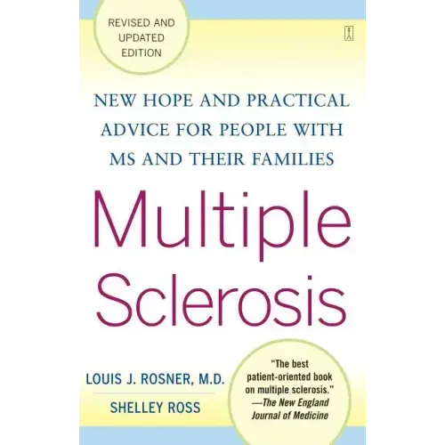 Multiple Sclerosis: New Hope and Practical Advice for People with MS and Their Families