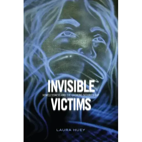 Invisible Victims: Homelessness and the Growing Security Gap