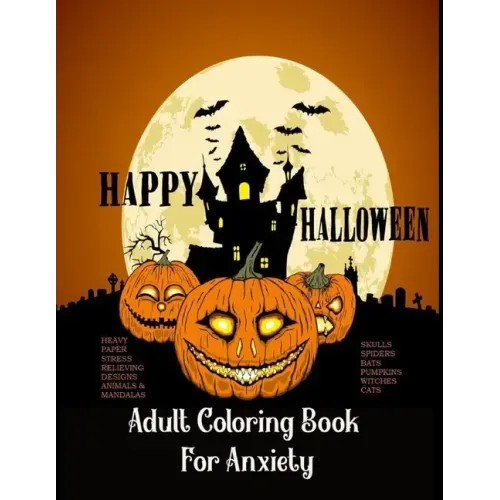Adult Coloring Book For Anxiety Heavy Paper Stress Relieving Designs Animals & Mandalas Skulls Spiders Bats Pumpkins Witches Cats: : Theme Happy Hallo