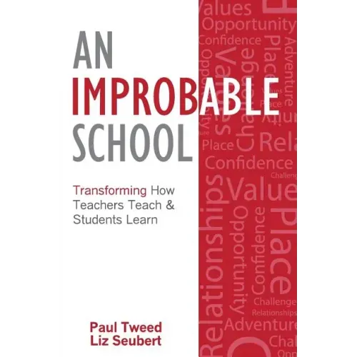 An Improbable School: Transforming How Teachers Teach & Students Learn
