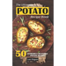 The Ultimate POTATO RECIPE BOOK: 50 Extremely Delicious Potato Recipes