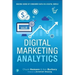 Digital Marketing Analytics: Making Sense of Consumer Data in a Digital World