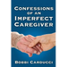 Confessions of an Imperfect Caregiver