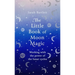 The Little Book of Moon Magic: Working with the Power of the Lunar Cycles