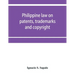 Philippine law on patents, trademarks and copyright: background reading material on intellectual property, Philippine national supplement