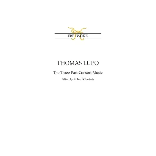 Thomas Lupo: The Three-Part Consort Music