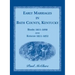 Early Marriages in Bath County, Kentucky: Bonds 1811-1850 and Returns 1811-1852