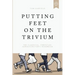 Putting Feet on the Trivium: The Classical Christian Administrator's Handbook
