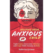 Helping Your Anxious Child: Fight Fears, Overcome Worries, and Cope with Anxiety In Kids