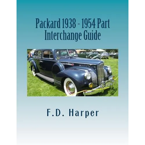 Packard 1938 - 1954 Part Interchange Guide