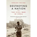 Destroying a Nation: The Civil War in Syria