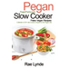 Pegan Slow Cooker Paleo Vegan Recipes: Collection of 30+Slow Cooker Recipes for the Pegan Diet