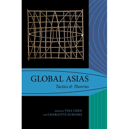 Global Asias: Tactics & Theories