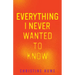 Everything I Never Wanted to Know