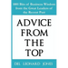 Advice From the Top: 1001 Bits of Business Wisdom from the Great Leaders of the Recent Past