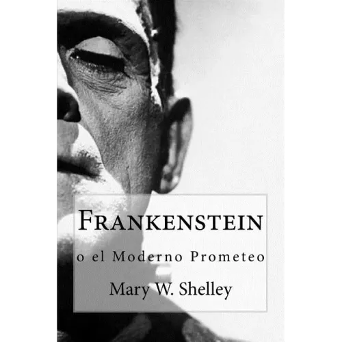 Frankenstein: o el moderno Prometeo