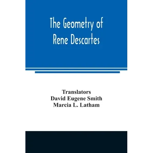 The geometry of Rene Descartes