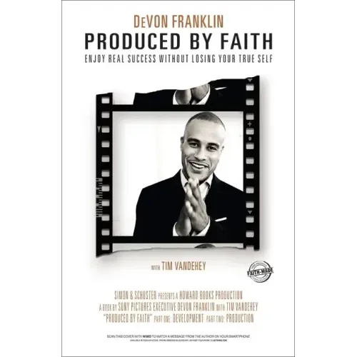 Produced by Faith: Enjoy Real Success Without Losing Your True Self