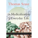 The Medicalization of Everyday Life: Selected Essays