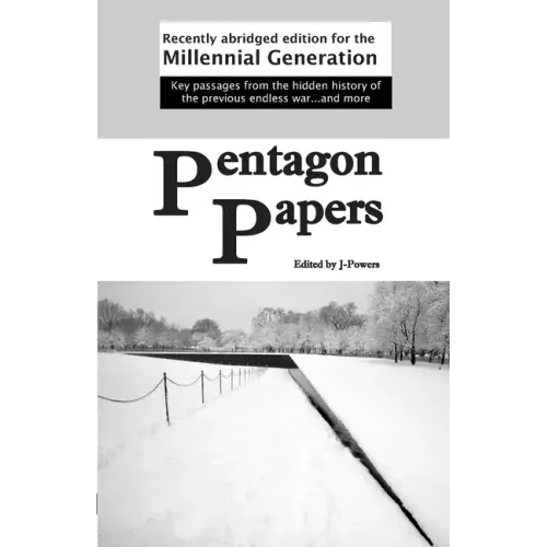 Pentagon Papers: Recently Abridged Edition for the Millennial Generation