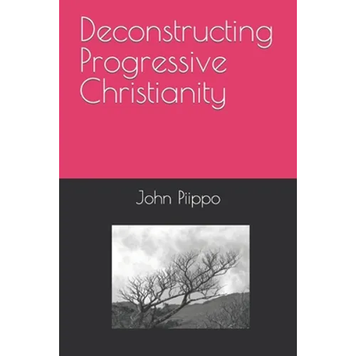 Deconstructing Progressive Christianity