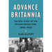 Advance Britannia: The Epic Story of the Second World War, 1942-1945