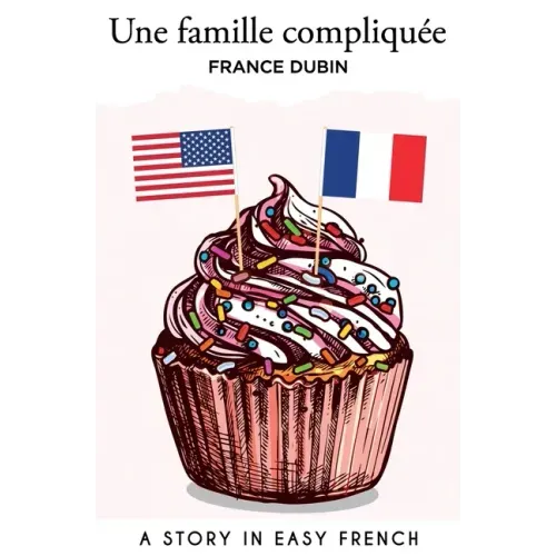 Une famille compliquée: A Story in Easy French with Translation