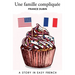 Une famille compliquée: A Story in Easy French with Translation